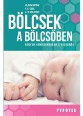 Gopnik, Alison,Meltzoff, Andrew N.,Kuhl, Patricia K. - Bölcsek a bölcsőben