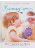 Aradvári,Szabolcs Mariann , Dr. Mák Erzsébet - Kiskanálnyi szeretet - Kisgyermekek táplálása