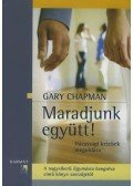 Gary Chapman - Maradjunk együtt!