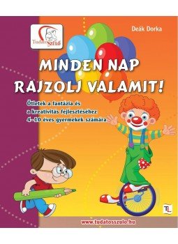 Deák Dorka - Minden nap rajzolj valamit! Deák Dorka - Minden nap rajzolj valamit!, null 2012 antikvár könyv