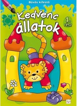 Szilvásy András - Bűvös kifestő-Kedvenc állatok 1. rész Szilvásy András - Bűvös kifestő-Kedvenc állatok 1. rész, null 2013 antikvár könyv