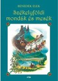 Benedek Elek - Székelyföldi mondák és mesék