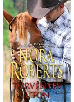 Nora Roberts - Törvényes úton Nora Roberts - Törvényes úton, Budapest 2015 antikvár könyv