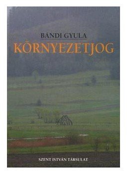 Bándi Gyula - Környezetjog Bándi Gyula - Környezetjog, null 2015 antikvár könyv