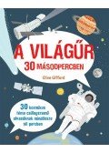 Clive Gifford - A világűr 30 másodpercben