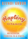 Szendi Gábor - Napfényvitamin - Tények és tévhitek a D-vitaminról