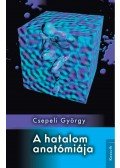 Csepeli György - A hatalom anatómiája