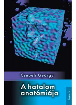 Csepeli György - A hatalom anatómiája Csepeli György - A hatalom anatómiája, null 2013 antikvár könyv
