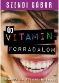 Szendi Gábor - Új vitaminforradalom