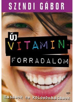 Szendi Gábor - Új vitaminforradalom Szendi Gábor - Új vitaminforradalom, null 2013 antikvár könyv