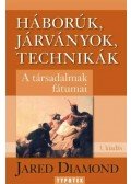 Jared Diamond - Háborúk, járványok, technikák