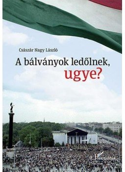 Császár Nagy László - A bálványok ledőlnek, ugye? Császár Nagy László - A bálványok ledőlnek, ugye?, null 2014 antikvár könyv