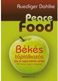 Ruediger Dahlke - Peace Food - Békés táplálkozás