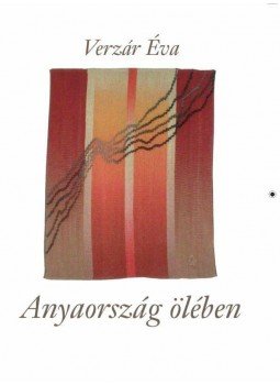 Verzár Éva - Anyaország ölében - Víg vendégmunkások szabadságban, szolgaságban, null 2015 antikvár könyv