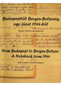Zágoni Zsolt - Budapesttől Bergen-Belsenig, egy füzet 1944-ből / From Budapest to Bergen-Belsen: A Notebook from 1944
