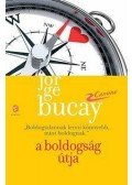 Bucay, Jorge - A boldogság útja