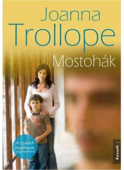 Joanna Trollope - Mostohák Joanna Trollope - Mostohák, Budapest 2013 antikvár könyv
