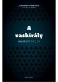 Maurice Druon - A Vaskirály