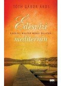 Tóth Gábor Ákos - Édesvízi mediterrán