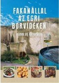 Erdélyi Z. Ágnes - Fakanállal az egri borvidéken