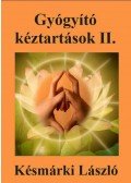 Késmárki László - Gyógyító kéztartások II.