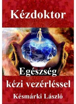 Késmárki László - Kézdoktor Késmárki László - Kézdoktor, 2015 antikvár könyv