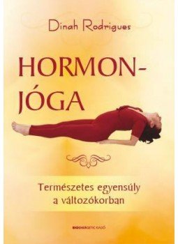 Dinah Rodrigues - Hormonjóga Dinah Rodrigues - Hormonjóga, Budapest 2012 antikvár könyv