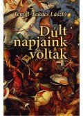 Takács László,Tenigl - Dúlt napjaink voltak