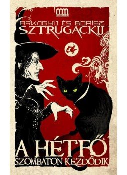 Sztrugackij, Arkagyij, Sztrugackij, Borisz - A hétfő szombaton kezdődik Sztrugackij, Arkagyij, Sztrugackij, Borisz - A hétfő szombaton kezdődik, Budapest 2012 antikvár könyv