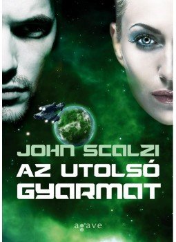 John Scalzi - Az utolsó gyarmat John Scalzi - Az utolsó gyarmat, Budapest 2013 antikvár könyv