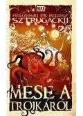Arkagyij Sztrugackij,Borisz Sztrugackij - Mese a Trojkáról