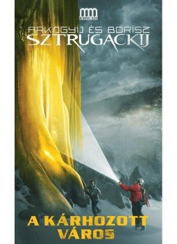 Sztrugackij, Arkagyij, Sztrugackij, Borisz - A kárhozott város Sztrugackij, Arkagyij, Sztrugackij, Borisz - A kárhozott város, Budapest 2014 antikvár könyv