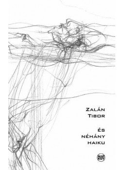 Zalán Tibor - és négy haiku Zalán Tibor - és négy haiku, null 2015 antikvár könyv