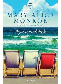 Mary Alice Monroe - Nyári emlékek Mary Alice Monroe - Nyári emlékek, Budapest 2015 antikvár könyv