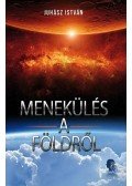 Juhász István - Menekülés a Földről