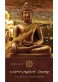 Bhikkhu Bodhi - A Nemes Nyolcrétű Ösvény - Út a szenvedés megszüntetéséhez