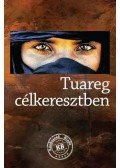 Lovas Gábor - Tuareg célkeresztben