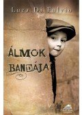 Luca Di Fulvio - Álmok bandája