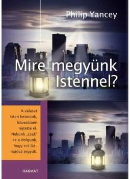 Yancey, Philip - Mire megyünk Istennel? Yancey, Philip - Mire megyünk Istennel?, null 0 antikvár könyv
