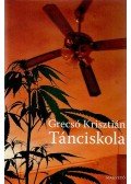 Grecsó Krisztián - Tánciskola