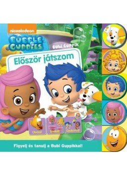  - BUBI GUPPIK: ELŐSZÖR JÁTSZOM /FIGYELJ ÉS TANULJ A BUBI GUPPIKKAL!, null 2014 antikvár könyv