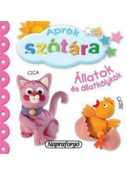 - Aprók szótára - Állatok és állatkölykök - Aprók szótára - Állatok és állatkölykök, Budapest 2014 antikvár könyv