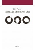 Potter, Ellis - 3 elmélet a mindenségről