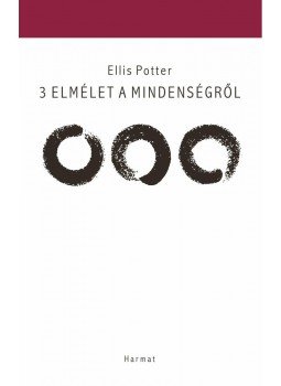 Potter, Ellis - 3 elmélet a mindenségről, Budapest 2014 antikvár könyv