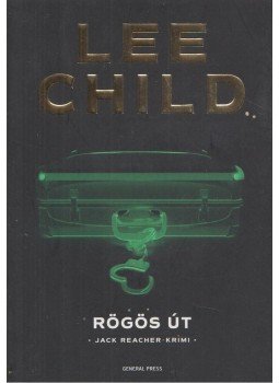 Lee Child - Rögös út Lee Child - Rögös út, Budapest 2015 antikvár könyv
