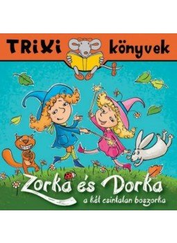Nagy Mária, Hidasi - Zorka és Dorka a két csintalan boszorka Nagy Mária, Hidasi - Zorka és Dorka a két csintalan boszorka, null 2015 antikvár könyv