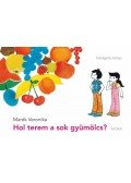 Marék Veronika - Hol terem a sok gyümölcs?