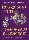 Francesca Simon - Rosszcsont Peti legádázabb ellenségei