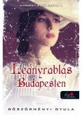 Böszörményi Gyula - Leányrablás Budapesten - Ambrózy báró esetei I.