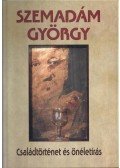 Szemadám György - Családtörténet és önéletírás